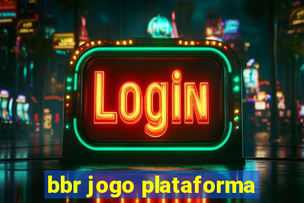 bbr jogo plataforma